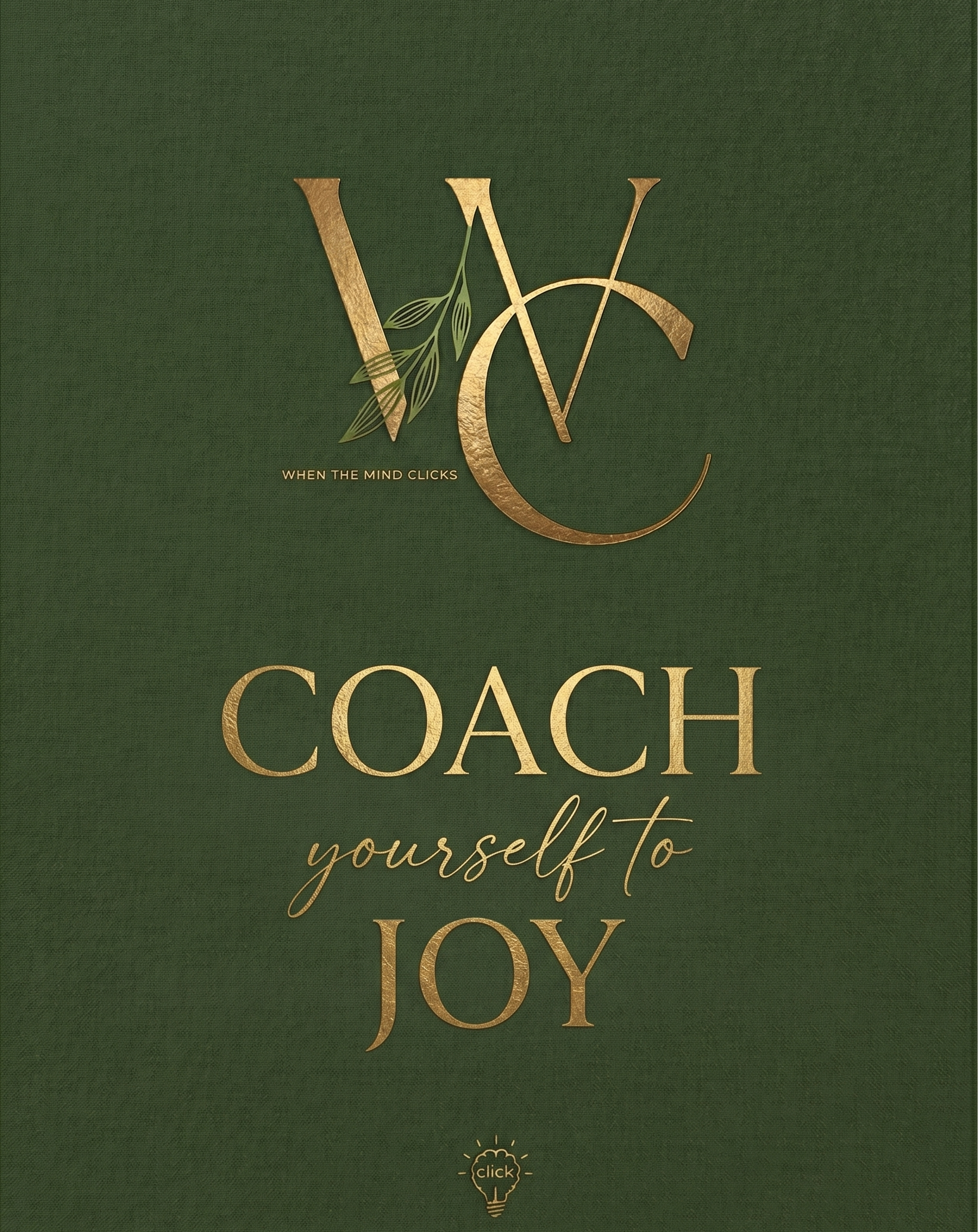 Coach Joy Journal - A Notebook for Mental Clarity and Life Transformation Where Your Mind Clicks & Your Life Shifts